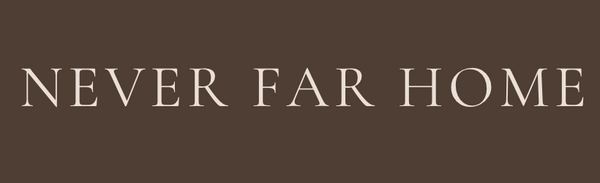 Never Far Home
